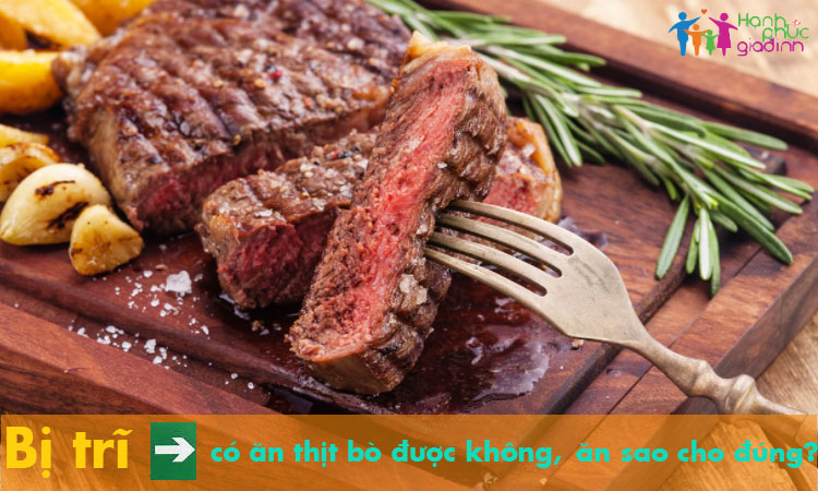 Bệnh trĩ có ăn được thịt bò không, ăn gì cho đúng? 1 Bệnh trĩ có ăn được thịt bò không, ăn gì cho đúng? 1