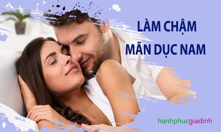 Các cách làm chậm quá trình mãn dục nam 1