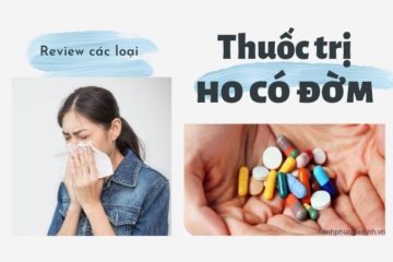 Các loại thuốc Tây y trị ho có đờm hiệu quả Các loại thuốc Tây y trị ho có đờm hiệu quả