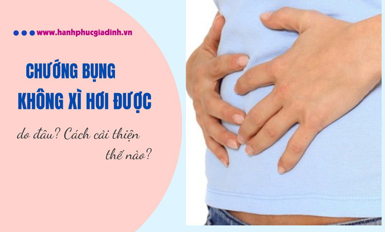 Chướng bụng không xì hơi được do đâu? Cách cải thiện thế nào? 1